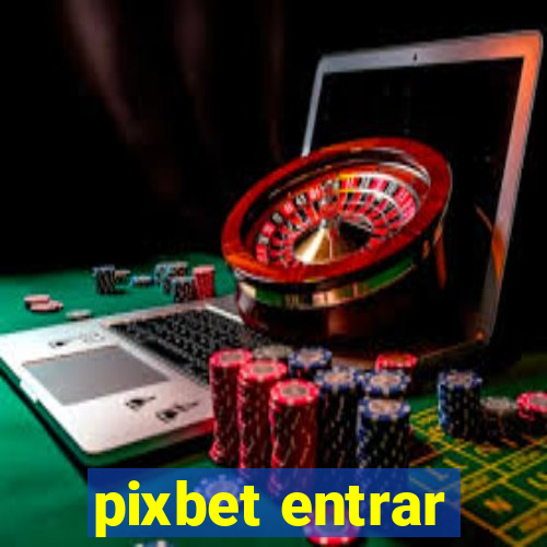 pixbet entrar